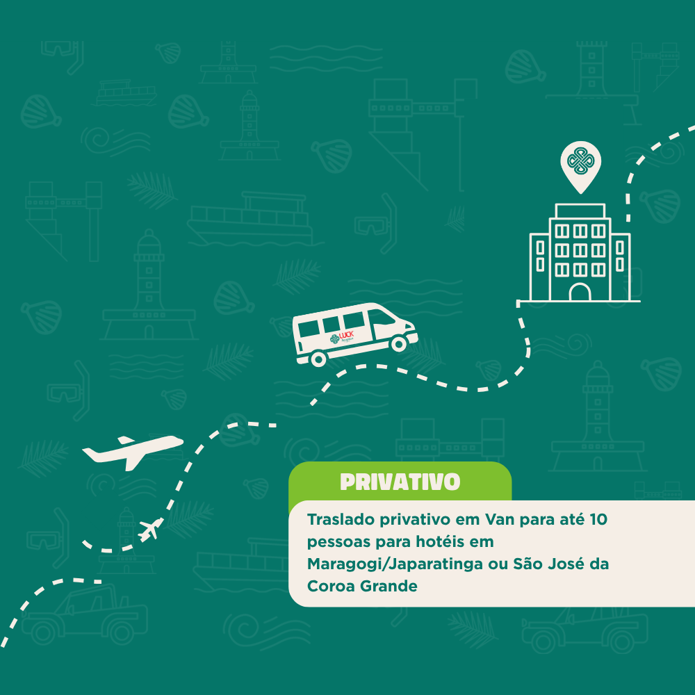 Traslado de chegada privativo em Van para até 10 pessoas para Maragogi, Japaratinga ou São José da Coroa Grande