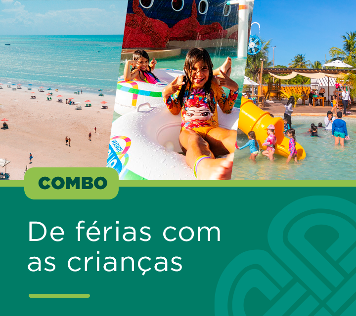 COMBO DE FÉRIAS COM AS CRIANÇAS – DIVERSÃO EM TERRA E MAR